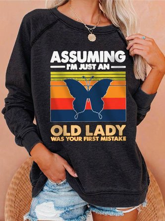 Assuming I'm Just An Old Lady Was Your First Mistake Sweatshirts