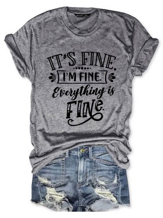 It's Fine I'm Fine Everything is Fine Graphic Short Sleeve Round Neck Loose Tee