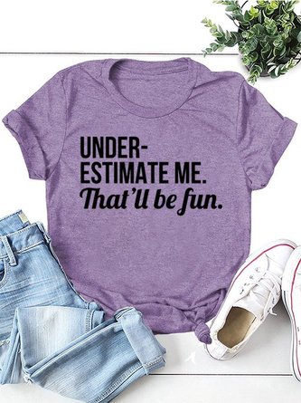 Underestimate Me That'll Be Fun Tee Women Slogan T-shirt Top