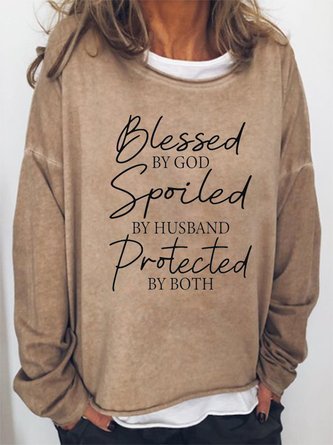 Blessed By God Spoiled By Husband Protected By Both Casual Sweatshirts