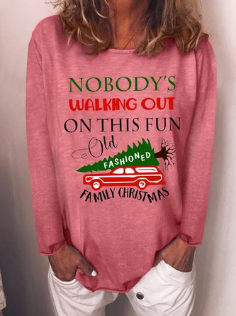 Nobodys Walking Out On This Fun Old Fashioned Family Chrismas Letter Regular Fit Sweatshirts