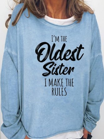 I Make The Rules Funny Oldest Sister Sweatshirt