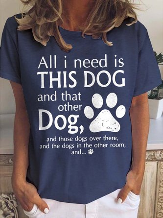 All I Need Is This Dog And That Other Dog Casual Cotton Blends Shirts & Tops