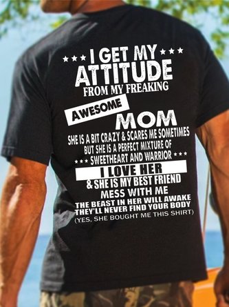I Get My Attitude From My Freaking Awesome Mom Print Crew Neck Short sleeve T-shirt