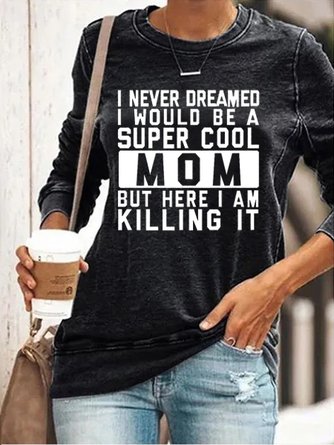 I Never Dream Be A Super Cool Mom Sweatshirts