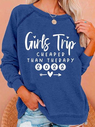 Girls Trip 2022 Cheaper Than Therapy Casual Crew Neck Sweatshirts