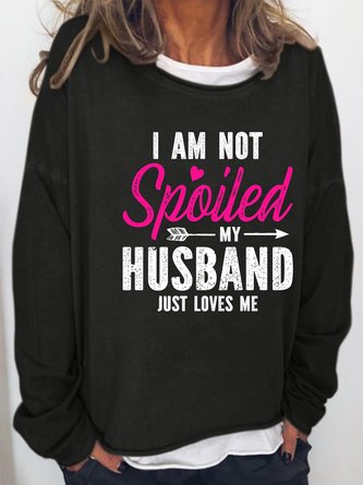 My Husband Loves Me Print Sweatershirt