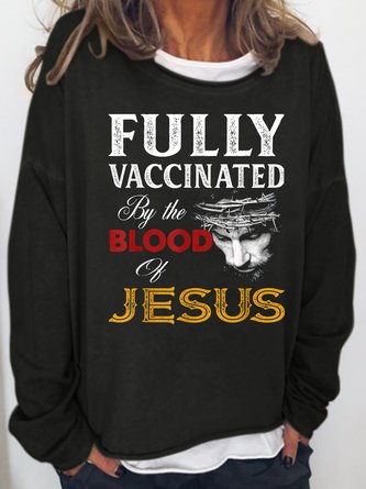 Fully vaccinated by the blood of Jesus Casual Sweatershirt