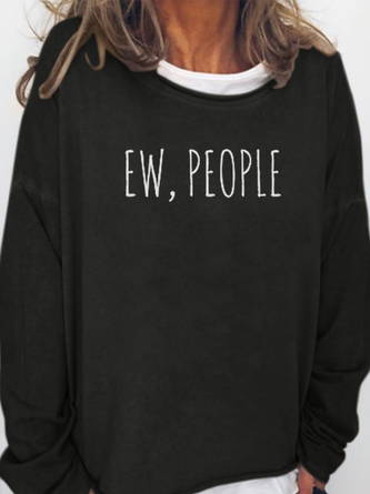 Ew. People Funny Print Unique  Round Neck Longsleeve Sweatshirts