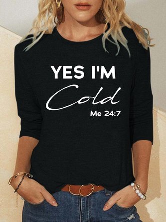 Yes,I‘m Cold Print Casual Long sleeve tops