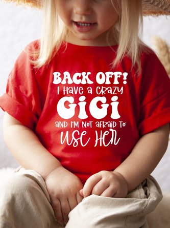 Back Off I Have A Crazy Gigi Print Casual T-Shirts