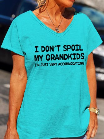 I Don't Spoil My Grandkids V Neck Casual letterShort Sleeve T-Shirt