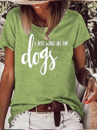 I Just Want All the Dogs Short Sleeve Tops
