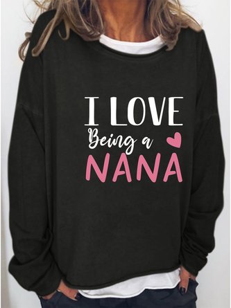 Women's I Love Being A Nana Casual Crew Neck Sweatershirt