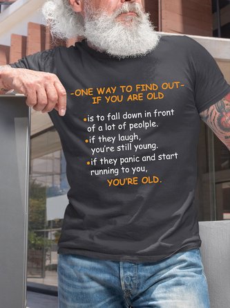 One Way To Find Out If You Are Old Funny T-shirt