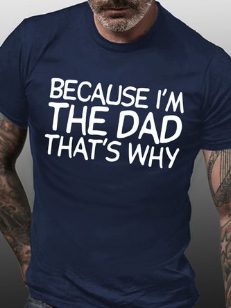 Men's Because I'm The Dad Crew Neck Short Sleeve T-Shirt