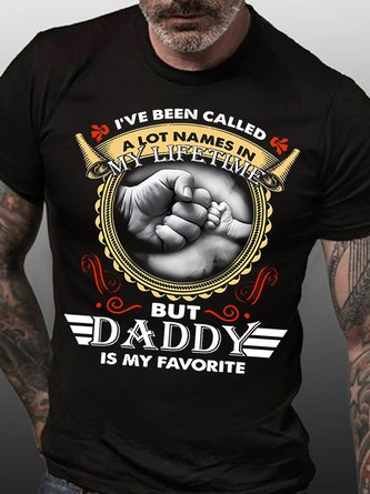 I’ve Been Called A Lot Names In My Lifetime But Daddy Is My Favorite Crew Neck Short Sleeve Short Sleeve T-Shirt