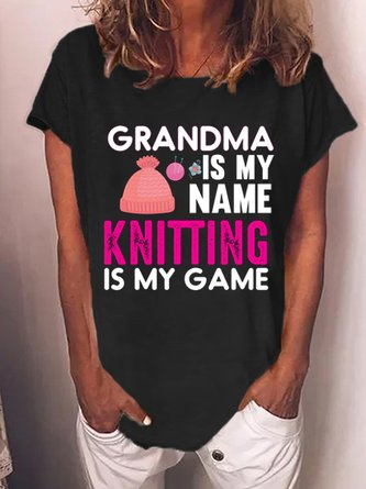 Grandma Is My Name Knitting Is My Game Crew Neck T-shirt