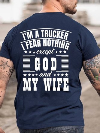 I'm A Trucker I Fear Nothing Except God And My Wife T-shirt
