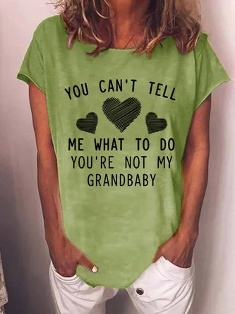 You Can't Tell Me What To Do You're Not My Grandbaby T-shirt