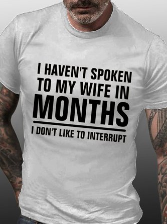 Haven't Spoken To My Wife Funny T-shirt For Husband