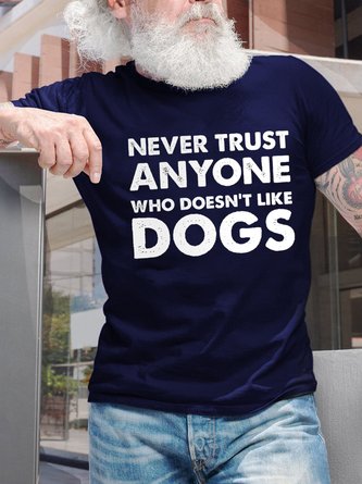 Never Trust Anyone Who Doesn't Like Dogs Men's T-Shirt
