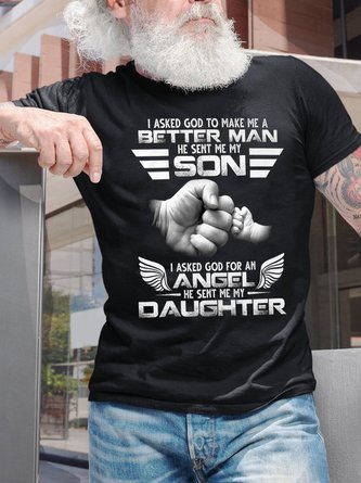 I Asked God To Make Me A Better Man Son Angel Daughter Men's T-Shirt