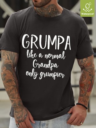 Men Funny Grumpa like a normal grandpa only grumpier  Waterproof Oilproof And Stainproof Fabric Crew Neck T-Shirt