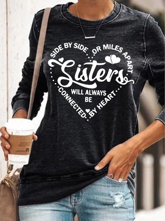 Womens Side by Side or miles Apart, Connected to by heart Sister Casual Sweatshirts