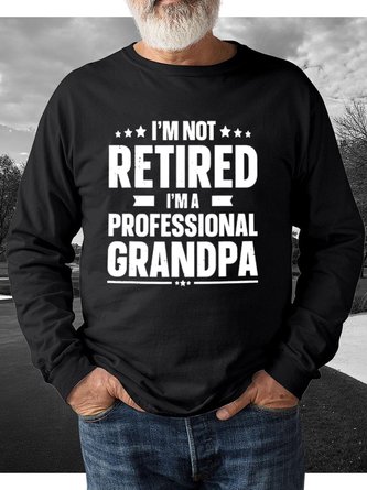 I'm Not Retired I'm A Professional Grandpa Men's Sweatshirt