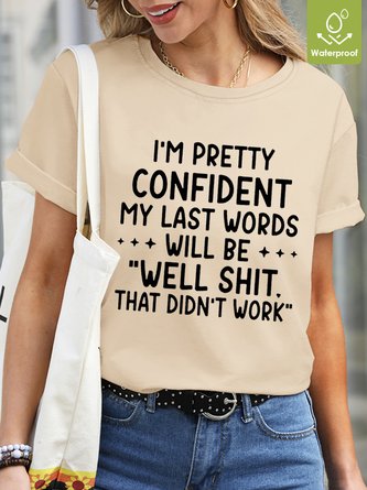 Women My Last Words Casual T-Shirt