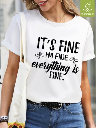 Women Funny Graphic It's Fine, I'm Fine, Everything Is Fine Waterproof Oilproof And Stainproof Fabric T-Shirt