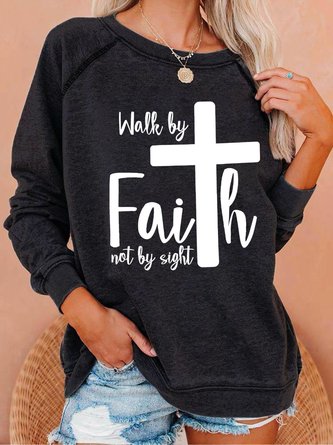 Walk By Faith Not By Sight Women's Sweatshirts