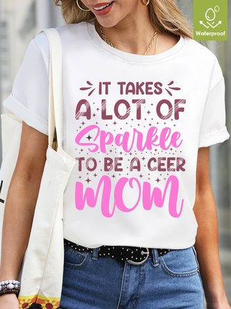 It takes a lot of sparkle to be a ceer Mom Waterproof Oilproof And Stainproof Fabric Women's T-Shirt