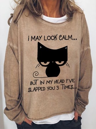 Women's Funny Graphic I May Look Calm But In My Head I've Slapped You 3 Times Simple Sweatshirt