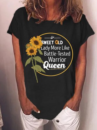 Women Funny Graphic Sweet Old Lady More Like Battle Tested Warrior Queen Sunflower Casual T-Shirt