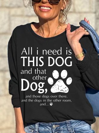 Dog Lovers Mama All I Need Is This Dog Letters Print Sweatshirts