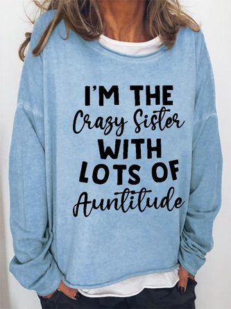 Women Funny I'm The Crazy Sister Simple Text Letters Sweatshirts