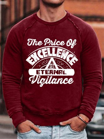 The Price Of Excellence Is Eternal Vigilance Men's Sweatshirt