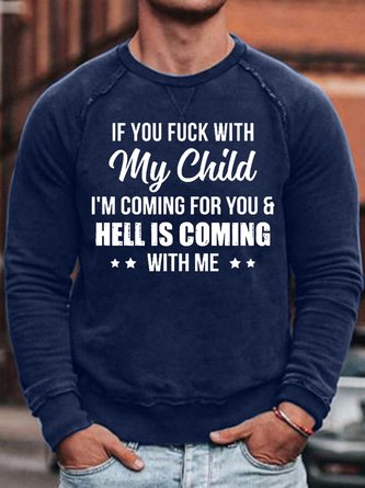 Mens If You Fuck With My Child Casual Regular Fit Sweatshirt