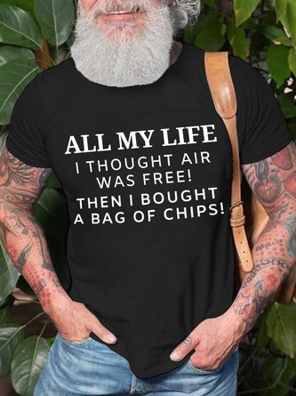 Lilicloth X Kat8lyst All My Life I Thought Air Was Free Then I Bought A Bag Of Chips Men's T-Shirt