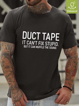 Men Duct Tape Fix Stupid Waterproof Oilproof And Stainproof Fabric Casual Text Letters Crew Neck T-Shirt