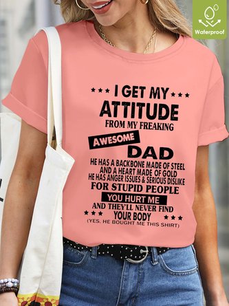 Women Attitude Dad Waterproof Oilproof And Stainproof Fabric Casual T-Shirt