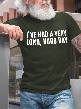 I've Had A Very Long Hard Day Men's T-Shirt