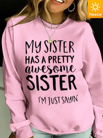 My Sister Has A Pretty Awesome Sister Women's Fleece Sweatshirt