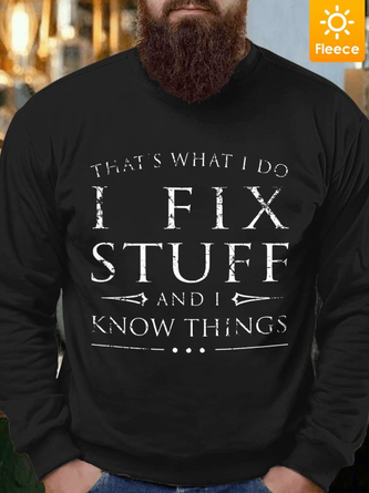 Men I Fix Stuff I Know Things Fleece Casual Regular Fit Sweatshirt