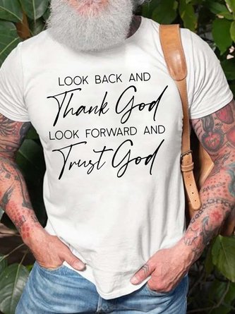 Men Look Back And Thank God Look Forward And Trust God Cotton Crew Neck Fit T-Shirt