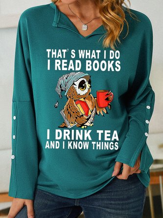 Women's Owl That's What I Do I Read Books I Drink Tea And I Know Things Simple Sweatshirt