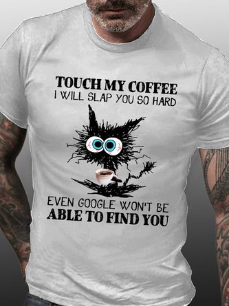 Men's Funny Text Letters Touch My Coffee I'll Slap You So Hard Black Cat Cotton T-shirt