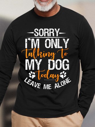 Men I’m Only Talking To My Dog Today Leave Me Alone Casual Tops